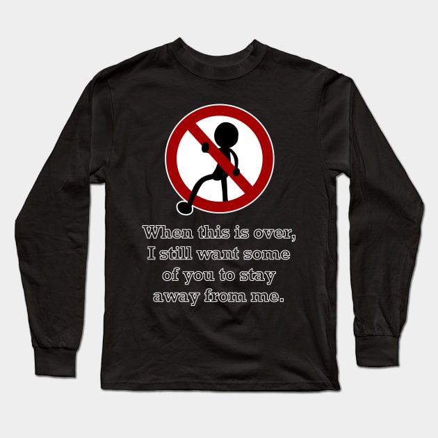 Stay Away From Me V.2 (Large Design) Long Sleeve T-Shirt by Aeriskate